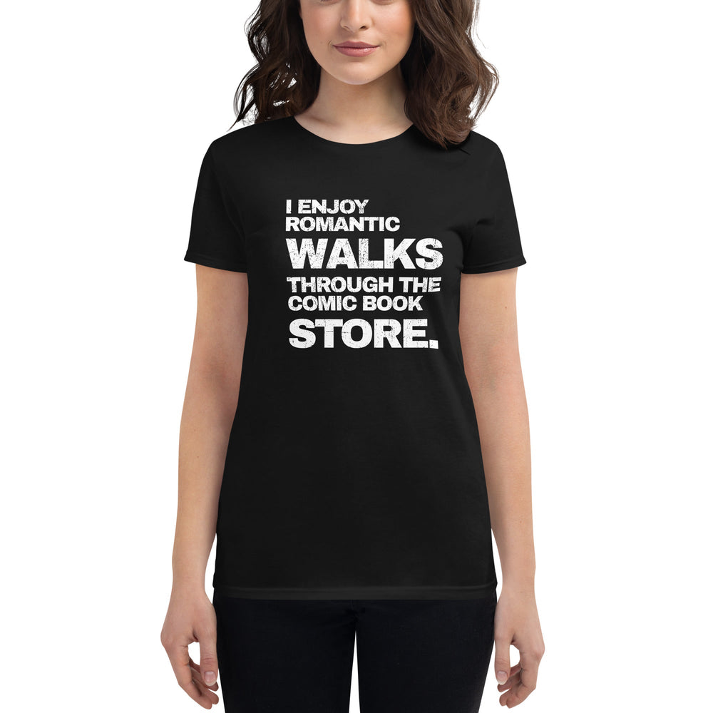 Black / S I Enjoy Romantic Walks in the Comic Book Store Women's T-Shirt